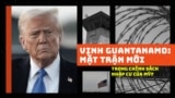 Vịnh Guantanamo: Mặt trận mới trong chính sách nhập cư của Mỹ?